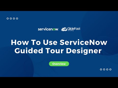 How To Use ServiceNow Guided Tour Designer | Share The Wealth