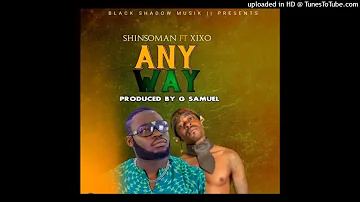 Shinsoman Ft. Xixo - Any Way (Official Audio) Zimdancehall