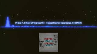 Dr.dre Ft. B - Real Of Cypress Hill - Puppet Master Cover (Prod. By Siasd)