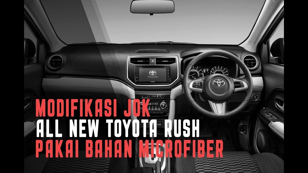 Modifikasi Jok All New Toyota Rush Pakai Bahan Microfiber Youtube