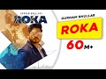Roka (HD Video) Gurnam Bhullar | Sharry Nexus | New Punjabi Songs 2021 | Latest Punjabi Songs 2021