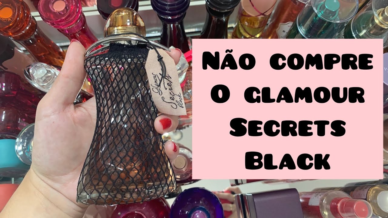 Não compre o Glamour Secrets Black antes de ver esse vídeo 
