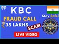 Kon Banega Crorepati (KBC) - I Won 35 Lakhs Rupees 🔥 | Please Be Careful by this types of Scammers