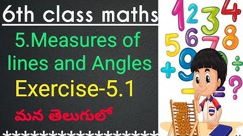 5.Measures of lines and Angles// exercise-5.1// 6th class maths E/Min telugu// ssc syllabus