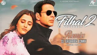 Filhaal 2 Mohabbat - Remix | B Praak | Dj S.J X Aashik Visual | Akshay Kumar | Ammy Virak | Janni