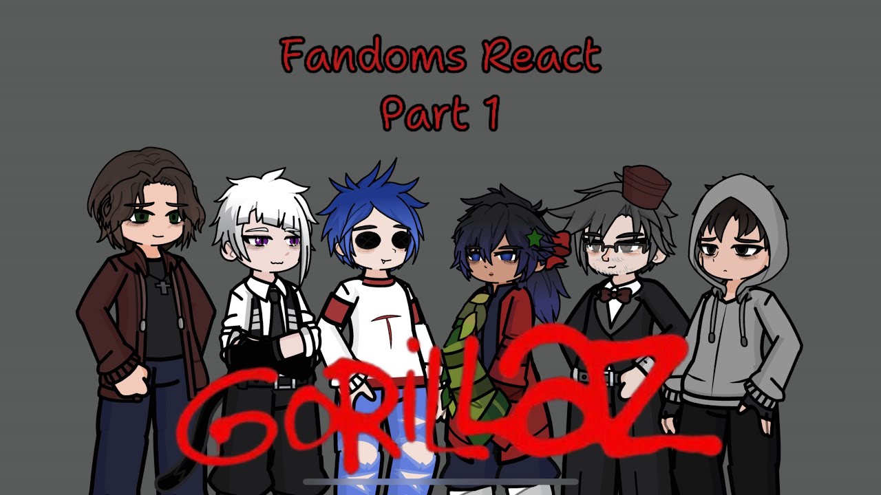Fandoms React || Gorillaz || 🛑Full Video🛑 || ⚠️Put in 0.5⚠️ ||