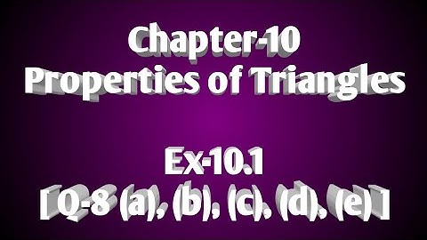 30/November/2020, Class-7, Chapter-10(Properties of Triangles), Ex-10.1 [Q-8(a), (b), (c), (d), (e)]