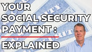 Your Social Security Payment Explained