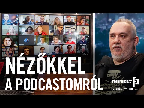 SPECIÁLIS ADÁS: Nézőkkel a Friderikusz Podcastról / a Friderikusz Podcast 12. adása