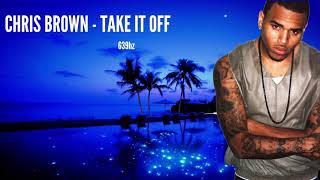 Chris Brown - Take It Off (639hz)