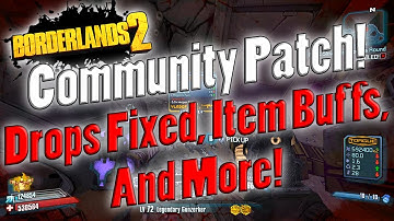 Borderlands 2 | Community Patch For PC! | Fixed Drops, Item Buffs, And More!