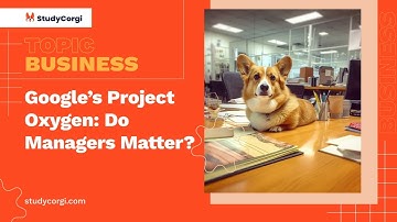 Google’s Project Oxygen: Do Managers Matter? - Research Paper Example