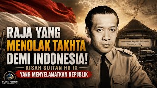 👑 RAJA YANG MEMILIH REPUBLIK! Pengorbanan Sultan HB IX yang Mengubah Sejarah Bangsa