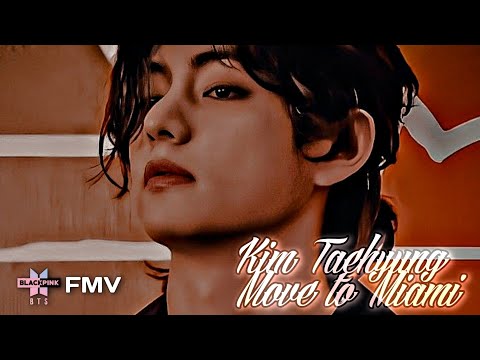 Taehyung - Move to Miami [FMV]