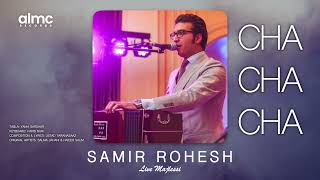 Samir Rohesh - Cha Cha Cha [Live] | AFGHAN SONG