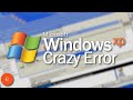 Windows XP Crazy Error