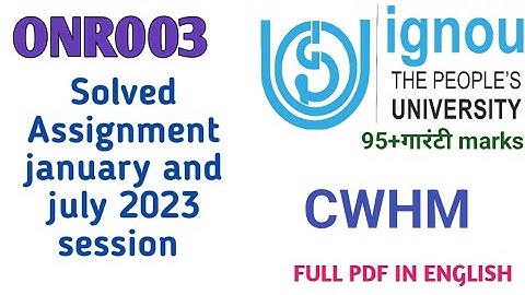 ONR003 (cwhm) Ignou solved Assignment for january and july 2023 session