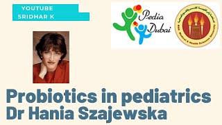 Probiotics in Pediatrics-2020 update. Prof Hania Szajewska