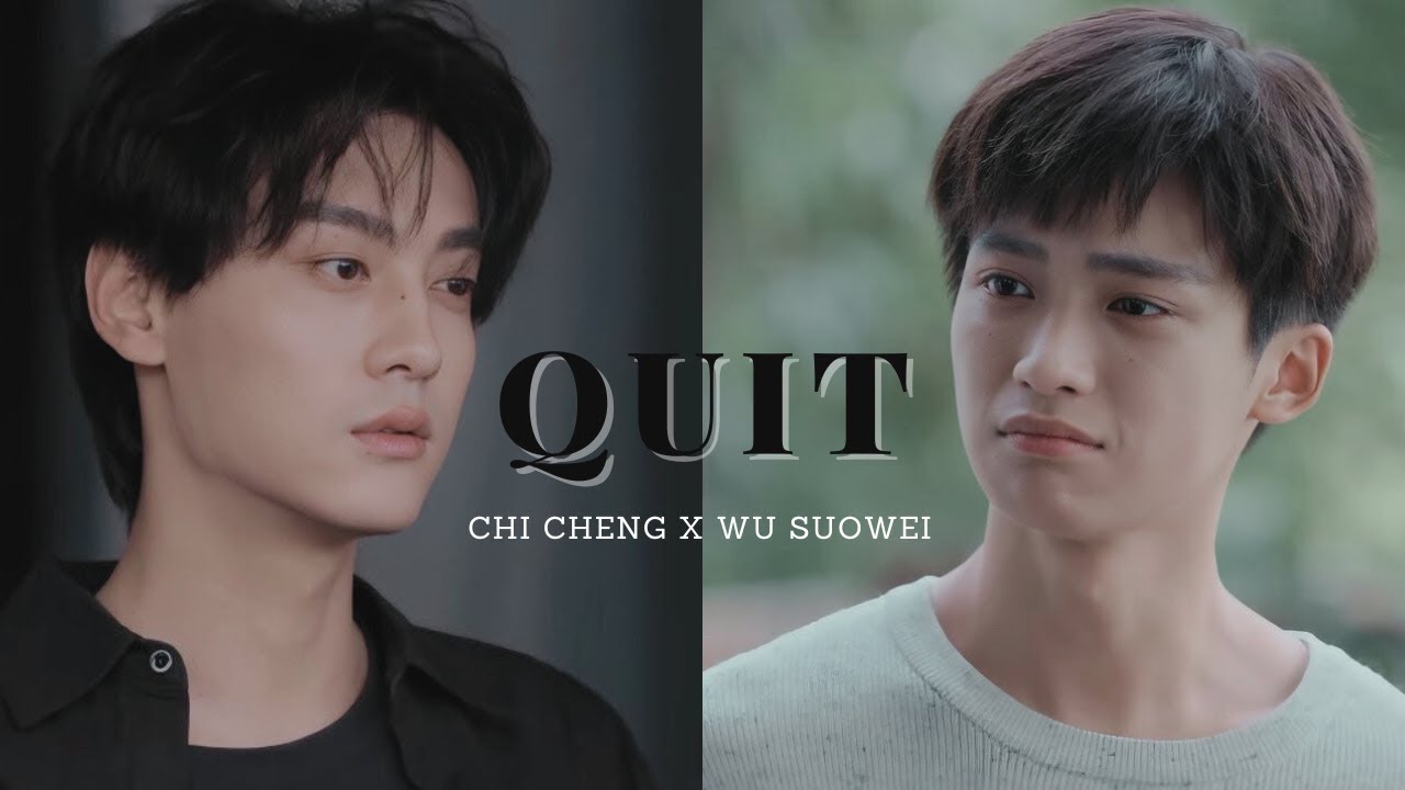 Chi Cheng ✗ Wu Suowei ➸ quit [EP.17 - EP.18]