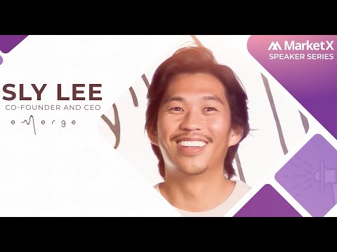 MarketX Speaker Series | Sly Lee CEO and Co-Founder of Emerge 