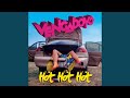 Miniature de la vidéo de la chanson Hot Hot Hot (Radio Mix In -Mix Out)