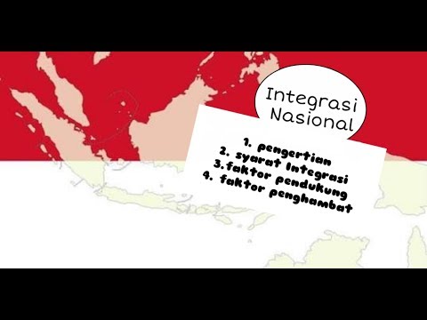 MATERI TENTANG INTEGRASI NASIONAL (PENGERTIAN INTEGRASI, SYARAT DAN FAKTOR FAKTOR INTEGRASI)