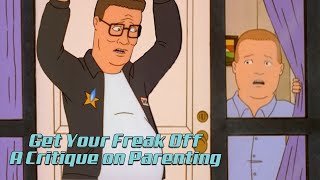 King of the Hill - Get Your Freak Off: A Critique on Parenting