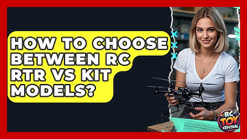 How to choose between RC RTR vs Kit models? - RC Toy Central