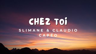 Slimane & Claudio Capéo – Chez toi (Paroles) Resimi