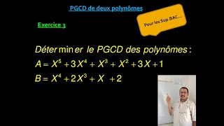 PGCD de deux polynomes  .  Exercice 03 .