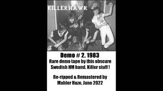 Killerhawk (Swe) demo# 2 .1983 (New 2022 rip/remaster. Very rare Swedish Heavy Metal demo tape !)