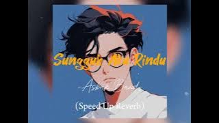 Sungguh Aku Rindu - Asbak Band (Speed Up   Reverb)