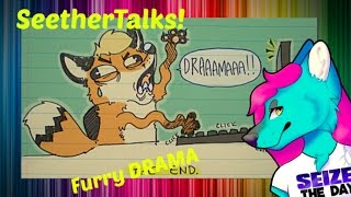 DRAMA in the Furry Fandom (SeetherTalks #11)