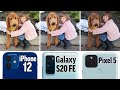 Unbiased iPhone 12 vs S20 FE vs Pixel 5 Camera Comparison