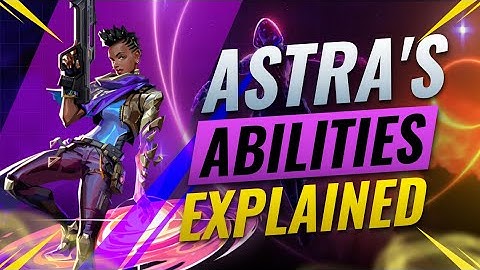 NEW AGENT ASTRA: ALL ABILITIES REVEALED & EXPLAINED - Valorant