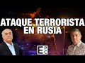 Ataque TERRORISTA en Rusia | Crisis en la Construcción | Comentario Embajador Argentino | EPC T5 E03