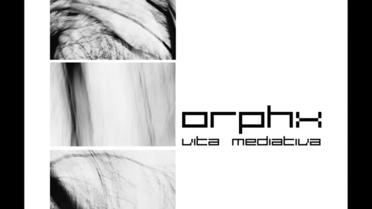 Orphx - Vita Mediativa Orphx - Vita Mediativa