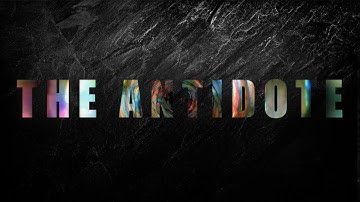 The Antidote (Official Video) - "The Word" Track 3 (of 6) 2019