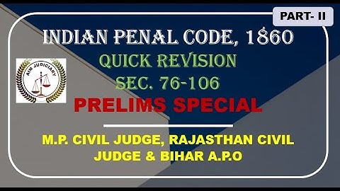 Indian Penal Code: Quick Revision|Important Section| Part-II| Sec 76-106|Prelims Special| MPCJ & APO