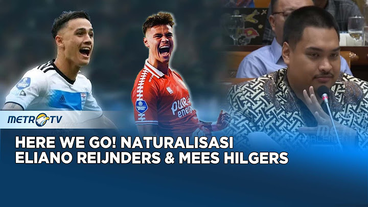HERE WE GO! DPR Setujui Naturalisasi Eliano Reijnders & Mees Hilgers