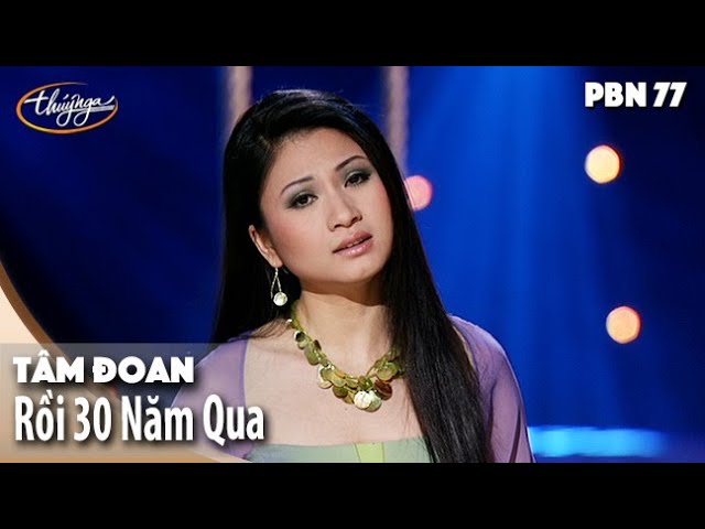 Watch PBN 77 | Tâm Đoan - Rồi 30 Năm Qua on YouTube Watch PBN 77 | Tâm Đoan - Rồi 30 Năm Qua on YouTube