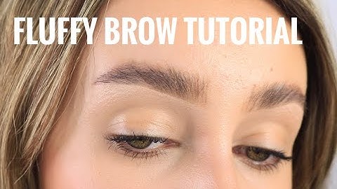 Fluffy brow tutorial 2021