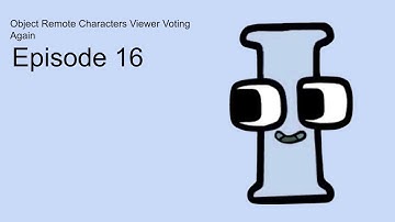 Object Remote Characters Viewer Voting Episode 16