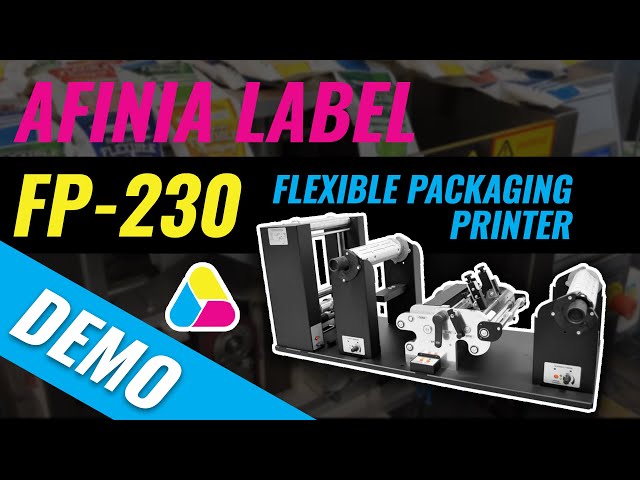 Demo: FP-230 Flexible Packaging Printer from Afinia Label class=