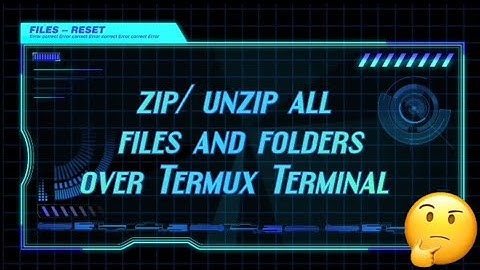 Zip and Unzip all the files and folders from your Termux Terminal, without any another app