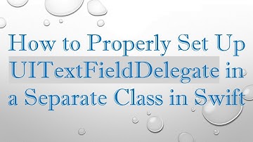 How to Properly Set Up UITextFieldDelegate in a Separate Class in Swift