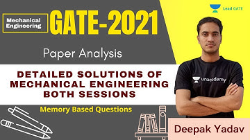 GATE 2021 Detailed Solutions For Mechanical Paper Both Sessions and Paper Analysis | Deepak Yadav