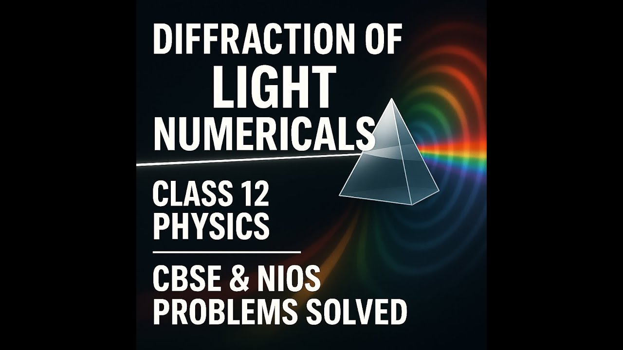 Diffraction of Light Numericals | Class 12 Physics | CBSE & NIOS Problems Solved