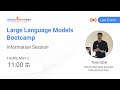 Large language models bootcamp information session