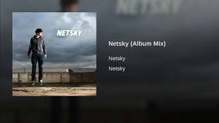 Смотреть клип Netsky (Album Mix)